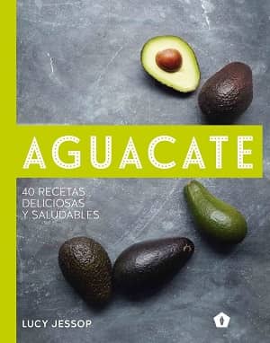 portada del libro aguacate, 40 recetas deliciosas y saludables